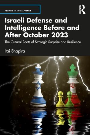 Israeli Defense and Intelligence Before and After October 2023 - The Cultur