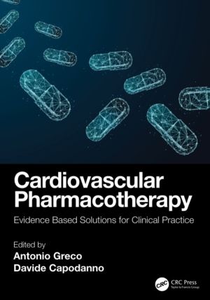 Cardiovascular Pharmacotherapy - Evidence-Based Solutions for Clinical Prac