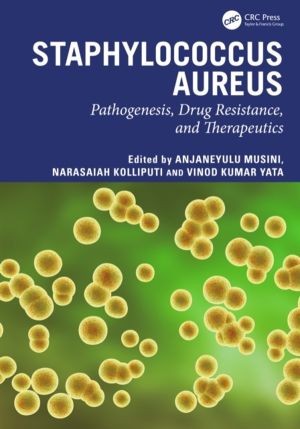 Staphylococcus aureus - Pathogenesis, Drug Resistance, and Therapeutics