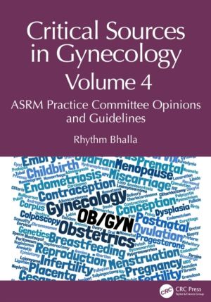 Critical Sources in Gynecology, Volume 4 - ASRM Practice Committee Opinions