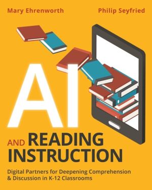 AI and Reading Instruction - Digital Partners for Deepening Comprehension a