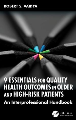 9 Essentials for Quality Health Outcomes in Older and High-Risk Patients -