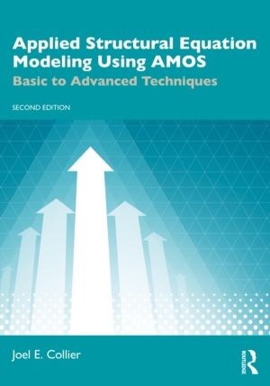 Applied Structural Equation Modeling Using AMOS - Basic to Advanced Techniq