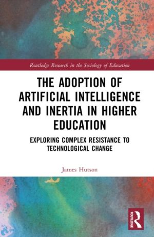 Adoption of Artificial Intelligence and Inertia in Higher Education - Explo