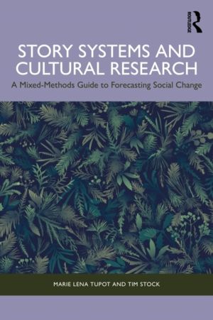 Story Systems and Cultural Research - A Mixed-Methods Guide to Forecasting
