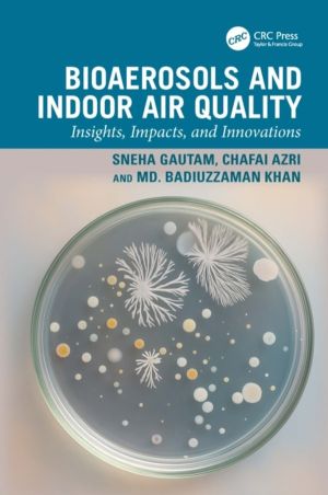 Bioaerosols and Indoor Air Quality - Insights, Impacts, and Innovations