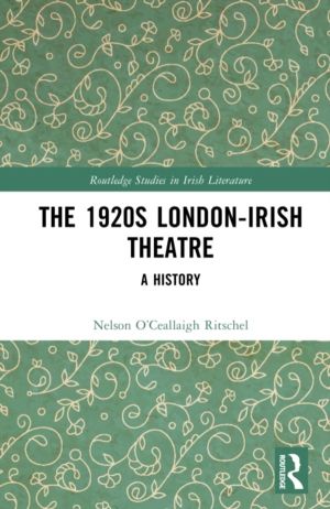 1920s London-Irish Theatre - A History