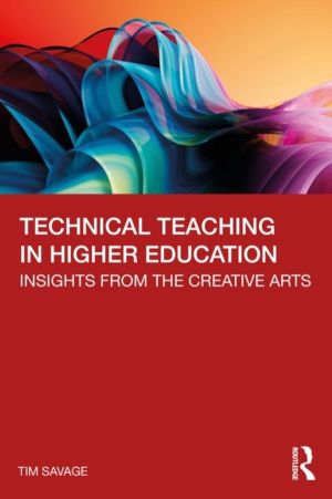 Technical Teaching in Higher Education - Insights from the Creative Arts