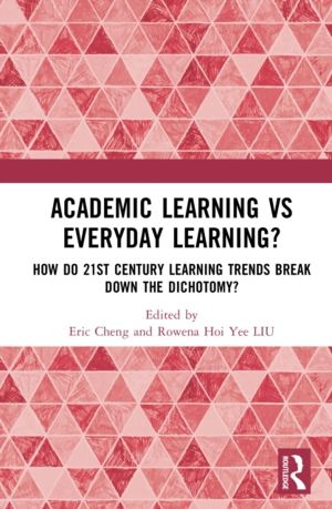 Academic Learning vs Everyday Learning? - How do 21st Century Learning Tren