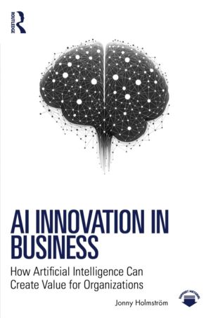 AI Innovation in Business - How Artificial Intelligence Can Create Value fo