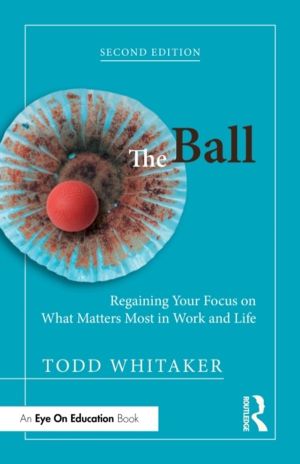 Ball - Regaining Your Focus on What Matters Most in Work and Life