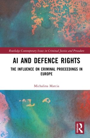 AI and Defence Rights - The Influence on Criminal Proceedings in Europe