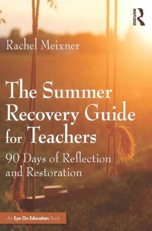 Summer Recovery Guide for Teachers - 90 Days of Reflection and Restoration