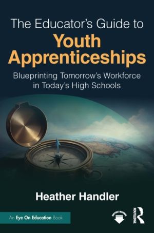 EducatorÔÇÖs Guide to Youth Apprenticeships - Blueprinting TomorrowÔÇÖs Wor