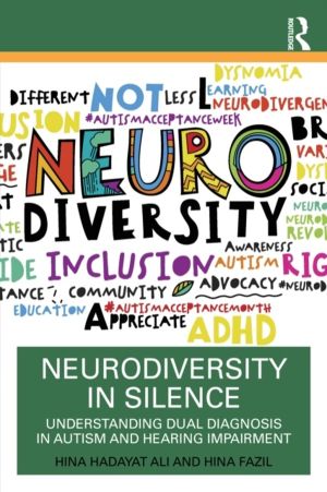 Neurodiversity in Silence - Understanding Dual Diagnosis in Autism and Hear