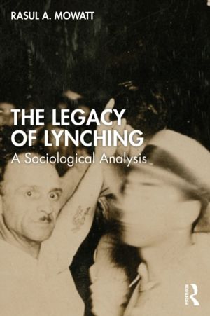 Legacy of Lynching - A Sociological Analysis