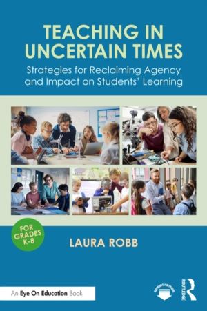 Teaching in Uncertain Times - Strategies for Reclaiming Agency and Impact o
