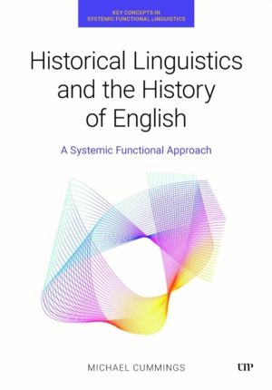 Historical Linguistics and the History of English - A Systemic Functional A