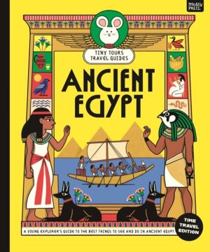 Tiny Tours Travel Guides: Ancient Egypt