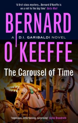 Carousel of Time - A DI Garibaldi Novel. Book 5