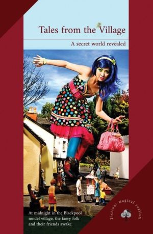 Tales from the Village - A secret world revealed
