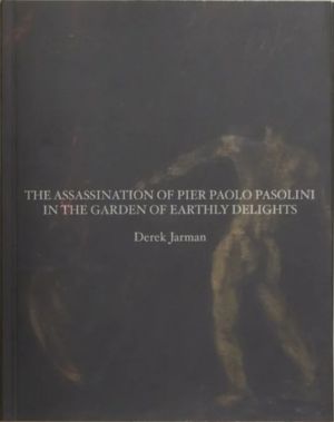 Assassination of Pier Paolo Pasolini in the Garden of Earthly Delights