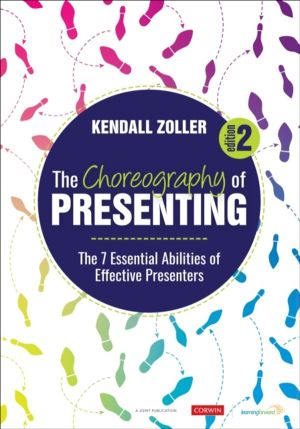 Choreography of Presenting - The 7 Essential Abilities of Effective Present