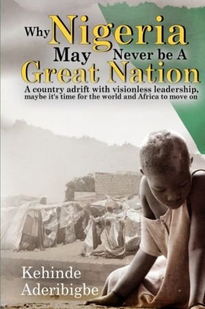 Why Nigeria May Never Be a Great Nation - A country adrift with visionless