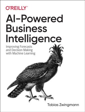 AI-Powered Business Intelligence - Improving Forecasts and Decision Making