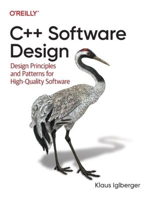 C++ Software Design - Design Principles and Patterns for High-Quality Softw