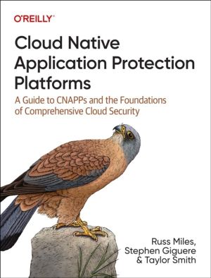Cloud Native Application Protection Platforms - A Guide to CNAPPs and the F