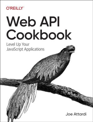 Web API Cookbook - Level Up Your JavaScript Applications