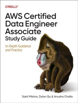 AWS Certified Data Engineer Associate Study Guide - In-Depth Guidance and P