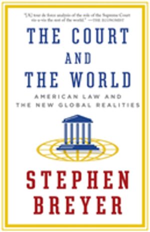 Court and the World - American Law and the New Global Realities