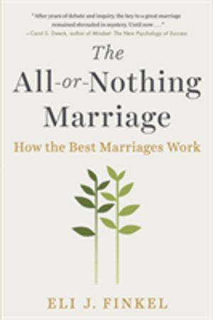 All-or-Nothing Marriage - How the Best Marriages Work