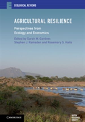 Agricultural Resilience - Perspectives from Ecology and Economics