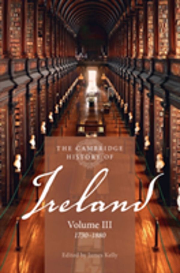 Cambridge History of Ireland: Volume 3, 1730ÔÇô1880