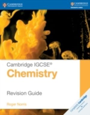 Cambridge IGCSE« Chemistry Revision Guide