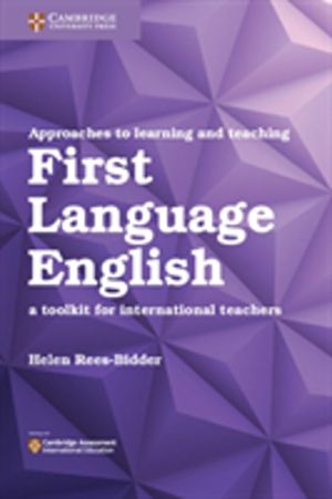 Approaches to Learning and Teaching First Language English - A Toolkit for