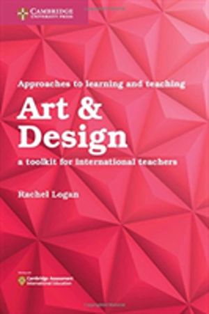 Approaches to Learning and Teaching Art & Design - A Toolkit for Internatio
