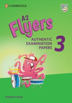 A2 Flyers 3 Student's Book - Authentic Examination Papers
