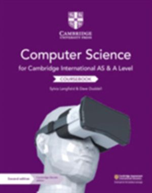 Cambridge International AS and A Level Computer Science Coursebook with Dig