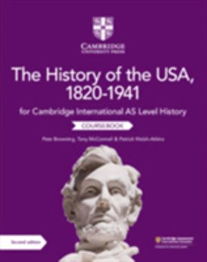 Cambridge International AS Level History The History of the USA, 1820ÔÇô194