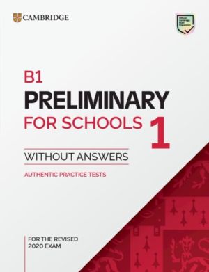 B1 Preliminary for Schools 1 for the Revised 2020 Exam Student's Book witho