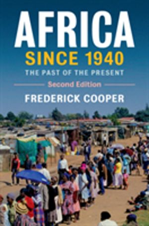 Africa since 1940 - The Past of the Present