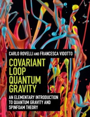 Covariant Loop Quantum Gravity - An Elementary Introduction to Quantum Grav