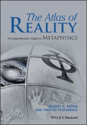 Atlas of Reality - A Comprehensive Guide to Metaphysics