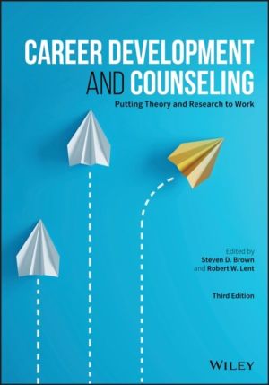 Career Development and Counseling - Putting Theory and Research to Work