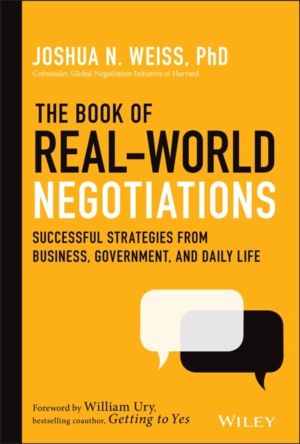 Book of Real-World Negotiations - Successful Strategies From Business, Gove