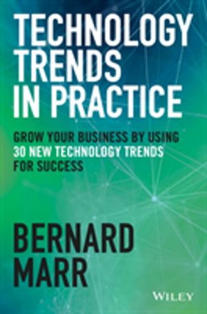 Tech Trends in Practice - The 25 Technologies that are Driving the 4th Indu